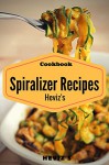 Spiralizer Cookbook: 100 Veggie Friendly Spiralizer from Sweet Potato, cucumber and Vegan - Heviz's