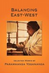 Balancing East-West - Paramahansa Yogananda