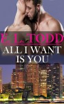All I Want Is You - E.L. Todd