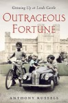 Outrageous Fortune: Growing Up at Leeds Castle - Anthony Russell