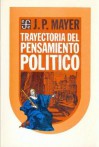 Trayectoria del Pensamiento Politico - J.P. Mayer