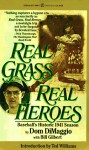 Real Grass, Real Heroes - Dom Dimaggio, Bill Gilbert