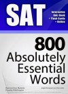 SAT Interactive Quiz Book + Online + Flash Cards/800 Absolutely Essential Words. A powerful method to learn the vocabulary you need. - Konstantinos Mylonas, Dorothy Whittington, Dean Miller