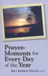 Prayer-Moments for Every Day of the Year - Mary Kathleen Glavich