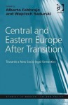 Central and Eastern Europe After Transition: Towards a New Socio-Legal Semantics - Alberto Febbrajo, Wojciech Sadurski