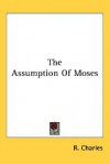 The Assumption of Moses - R.H. Charles