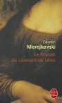 Le Roman de Leonard de Vinci - Dmitry Merezhkovsky, D. Merejkovski