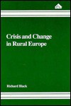 Crisis and Change in Rural Europe: Agricultural Development in the Portuguese Mountains - Richard Black