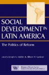 Social Development In Latin America: The Politics Of Reform - Joseph S. Tulchin