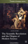 The Scientific Revolution and the Origins of Modern Science - John Henry