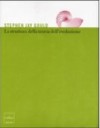 La struttura della teoria dell'evoluzione - Stephen Jay Gould, Telmo Pievani, Giorgio Arduin