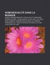 Homosexualit Dans La Musique: Queen, Freddie Mercury, Piotr Ilitch Tcha Kovski, George Michael, Jean Guidoni, Elton John, Lou Reed - Source Wikipedia