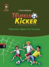 Die Teufelskicker - Falsches Spiel im Turnier: Band 10 (German Edition) - Frauke Nahrgang, Betina Gotzen-Beek