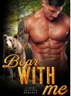 Bear With Me: An M/M Gay Shifter MPreg Romance - M. May