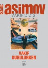 Vakıf Kurulurken (Vakıf: Öncül, #1) - Isaac Asimov