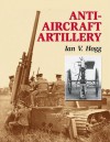 Anti-Aircraft Artillery - Ian V. Hogg