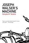 Joseph Walser's Machine - Gonçalo M. Tavares, Rhett McNeil