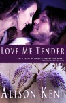 Love Me Tender - Alison Kent