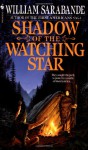 Shadow of the Watching Star - William Sarabande