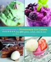 The Ultimate Guide to Homemade Ice Cream: Over 300 Gelatos, Sorbets, Cakes & More - Jan Hedh, Klas Anderson