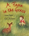 A Fawn in the Grass - Joanne Ryder, Keiko Narahashi