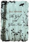 The Girl with Glass Feet - Ali Shaw