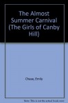 The Almost Summer Carnival (The Girls of Canby Hall, Super Edition) - Emily Chase