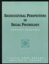 Sociocultural Perspectives in Social Psychology: Current Readings - Letitia Anne Peplau, Shelley E. Taylor