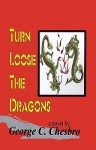 Turn Loose the Dragons - George C. Chesbro