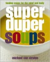 Super Duper Soups - Michael van Straten