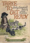 Three to Get Ready - Betty D. Boegehold