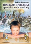 Dzieje Polski opowiedziane dla młodzieży - Feliks Koneczny