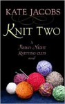 Knit Two - Kate Jacobs