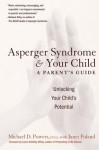 Asperger Syndrome and Your Child: A Parent's Guide - Michael Powers, Janet Poland