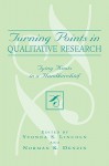 Turning Points in Qualitative Research: Tying Knots in the Handkerchief - Yvonna S. Lincoln