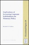 Implications of Increasing Corporate Indebtedness for Monetary Policy - Benjamin M. Friedman