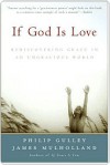 If God Is Love: Rediscovering Grace in an Ungracious World - Philip Gulley, James Mulholland