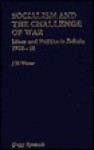 Socialism and the Challenge of War: Ideas and Politics in Britain 1912-18 (Modern Revivals in History) - Jay Murray Winter