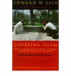 Covering Islam: How the Media and the Experts Determine How We See the Rest of the World (Fully Revised Edition) - Edward W. Said