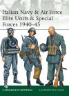 Italian Navy & Air Force Elite Units & Special Forces 1940-45 - Piero Crociani