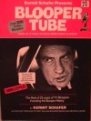 Kermit Schafer Presents Blooper Tube: Based On Radio Tv's Most Hilarious Award Winning Bloopers - Kermit Schafer