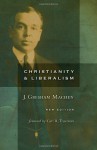 Christianity and Liberalism, New Edition - J. Gresham Machen, Carl R. Trueman