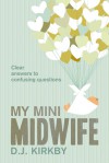 My Mini Midwife - D.J. Kirkby