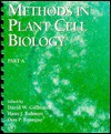 Methods in Cell Biology, Volume 49: Methods in Plant Cell Biology, Part A - David W. Galbraith, Hans J. Bohnert, Don P. Bourque