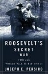 Roosevelt's Secret War: FDR and World War II Espionage - Joseph E. Persico