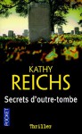 Secrets d'outre-tombe (Temperance Brennan #5) - Kathy Reichs