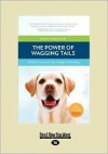 The Power of Wagging Tails: A Doctor's Guide to Dog Therapy and Healing - Dawn A. Marcus