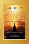 Nuggets of Genuine Gold: Experiencing the Spirit-Empowered Life -- A Treasury of Testimony and Teaching - Paul L King