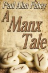 A Manx Tale (Liars and Lovers) - Paul Alan Fahey