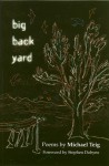 Big Back Yard - Michael Teig, Stephen Dobyns